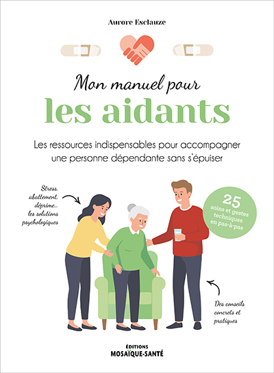 Mon manuel pour aider des aidants
