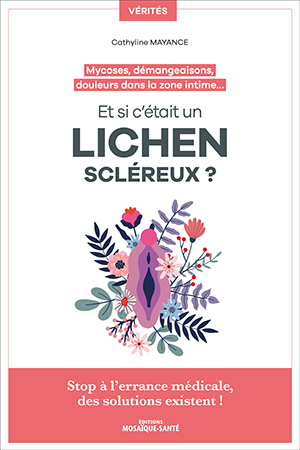 Et si c’était un lichen scléreux ? Mycoses, démangeaisons, douleurs dans la zone intime…